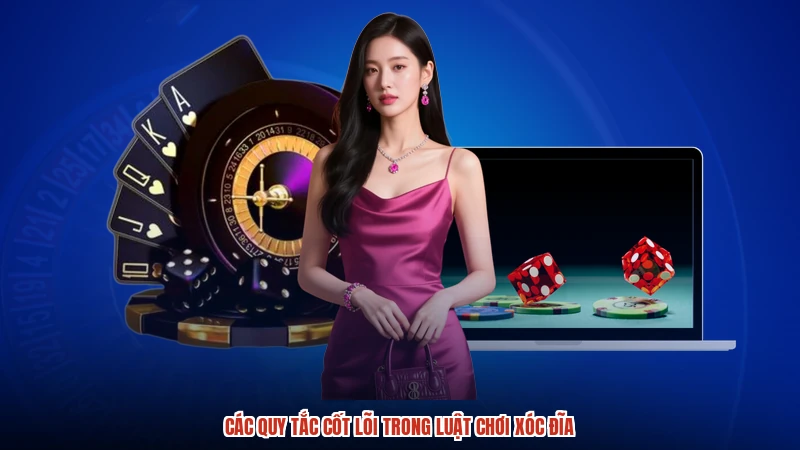 Các quy tắc cốt lõi trong luật chơi xóc đĩa