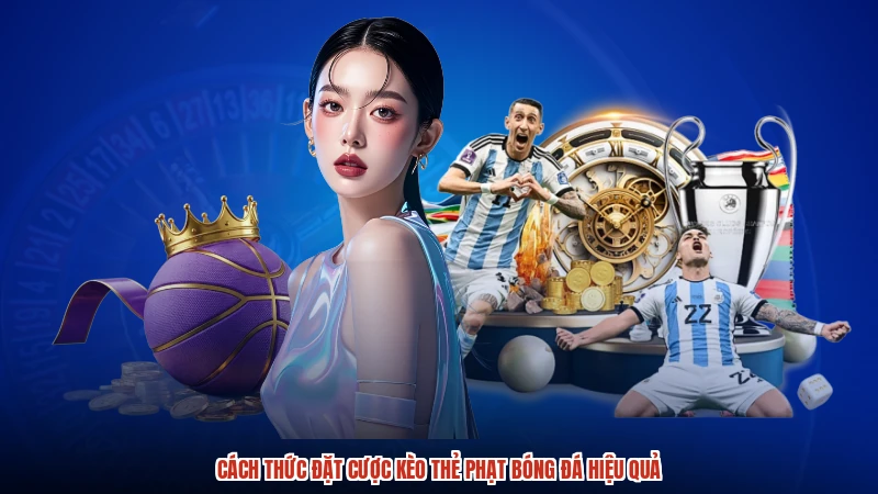Cách thức đặt cược kèo thẻ phạt bóng đá hiệu quả