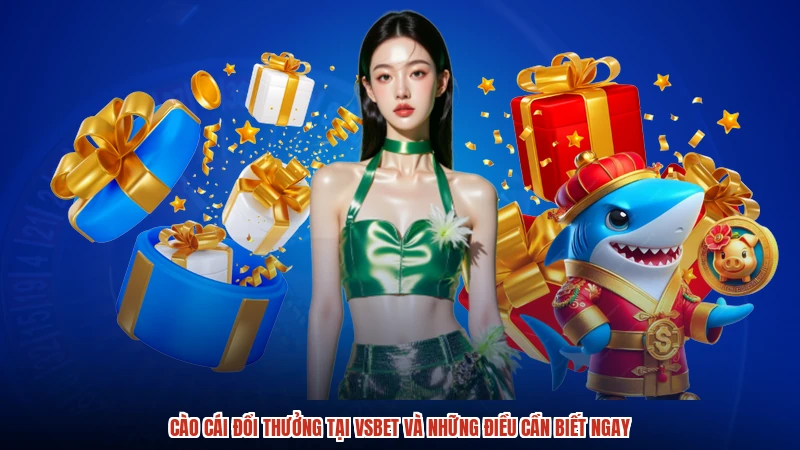 Cào cái đổi thưởng tại VSBET và những điều cần biết ngay