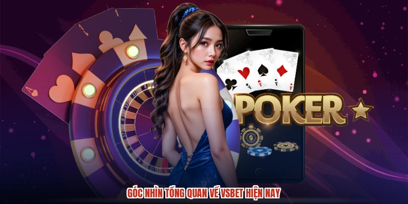 Góc nhìn tổng quan về VSBET hiện nay