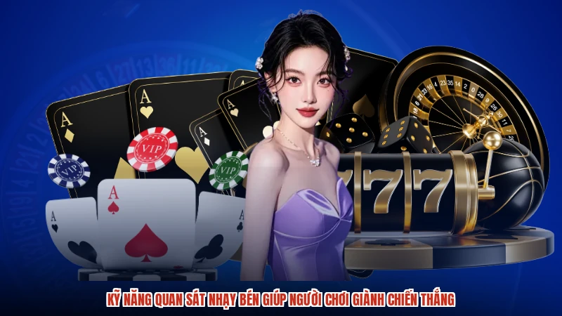 Kỹ năng quan sát nhạy bén giúp người chơi giành chiến thắng