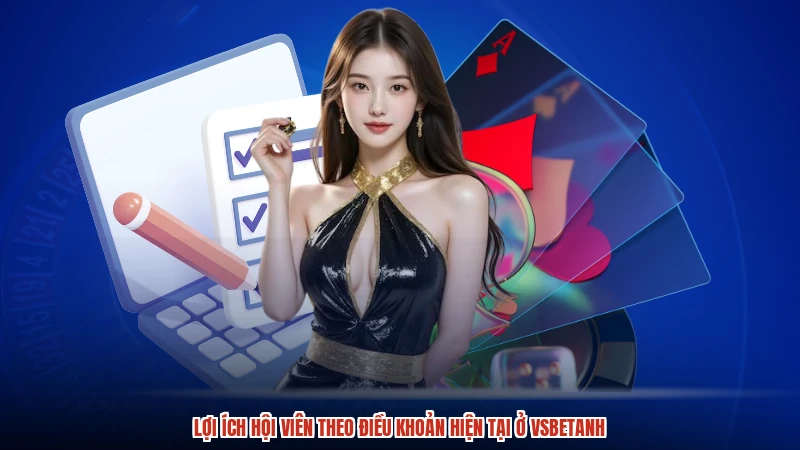 Lợi ích hội viên theo điều khoản hiện tại ở vsbetanh
