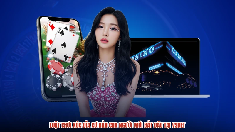 Luật chơi xóc đĩa cơ bản cho người mới bắt đầu tại VSBET