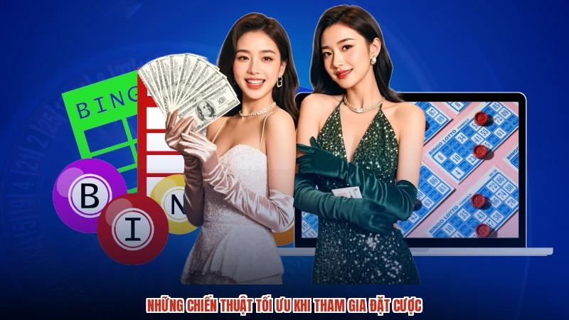 Những chiến thuật tối ưu khi tham gia đặt cược