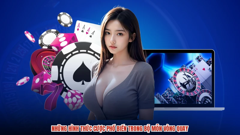 Những hình thức cược phổ biến trong bộ môn vòng quay