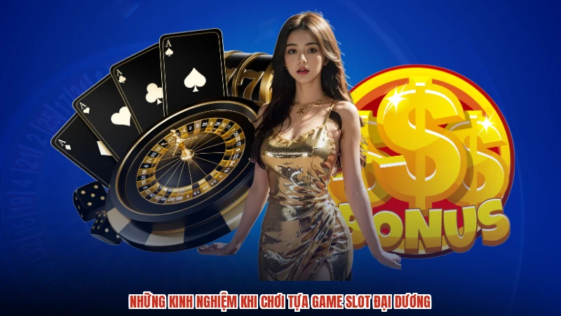 Những kinh nghiệm khi chơi tựa game slot đại dương