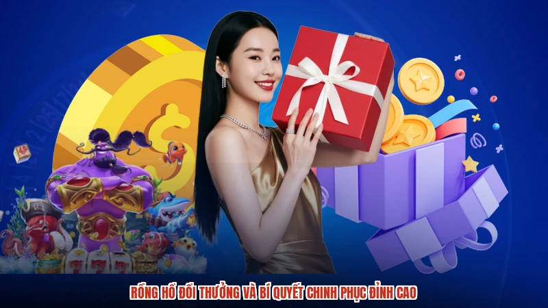 Rồng Hổ đổi thưởng và bí quyết chinh phục đỉnh cao