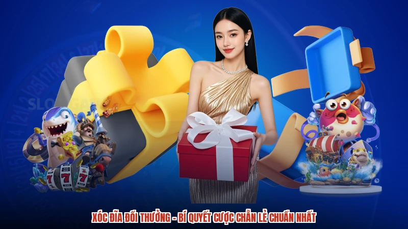 Xóc đĩa đổi thưởng - Bí Quyết Cược Chẵn Lẻ Chuẩn Nhất